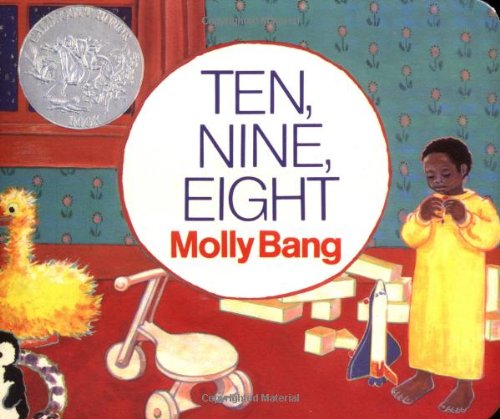 Ten Nine Eight a Caldecott Honor Award Winner a Classic Bedtime and Counting Sto