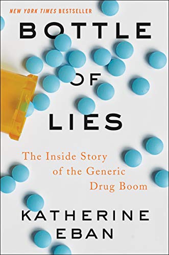 Bottle of Lies The Inside Story of the Generic Drug Boom