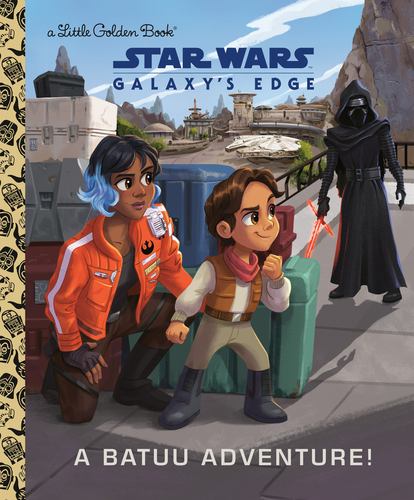 A Batuu Adventure Star Wars Galaxys Edge Little Golden Book